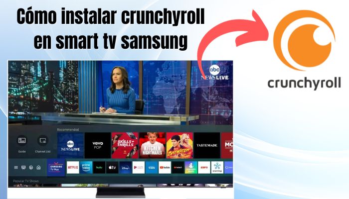 Cómo instalar Crunchyroll en Smart tv Samsung